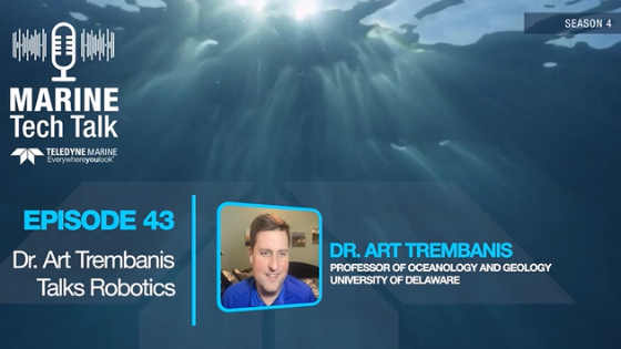 Teledyne Marine Tech Talk - Episode 43: Dr. Art Trembanis Talks Robotics